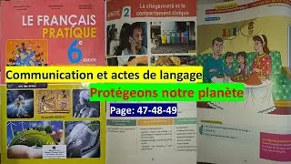 unité 2 : communication et actes de langage le français pratique 6ème année primaire page 47-48-49