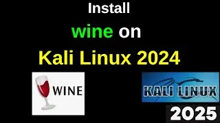 Unlock Windows Apps on Kali Linux 2024.4: Step-by-Step Wine Installation Guide! | 2025