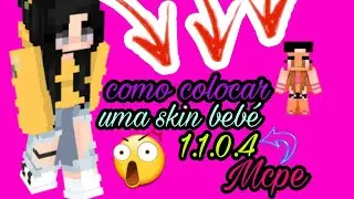 Como colocar sua skin bebé no minecraft pe 1.1.0.4