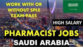 PHARMACIST JOB OPPORTUNITIES In SAUDI ARABIA | PHARMACY JOBS in SAUDI ARABIA with or without EXAM