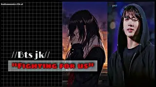 Bts Jungkook||Fighting for us||2pt.