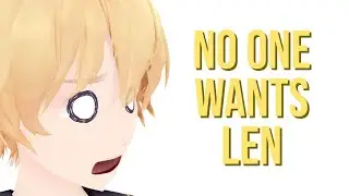 (TALKLOID | MMD) no one wants len