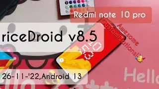 riceDroid v8.5_ overview _Redmi note 10pro Android 13.Updated: 26/11/‘22 #riceDroid#ROM #Sweet