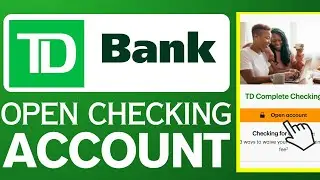 How To Open TD Bank Checking Account (2024)