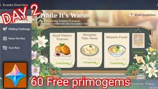 Day 2 of while it's warm event. 60 free primogems. genshin impact.