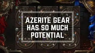 BFA - Please Blizzard, The Azerite Gear has so MUCH POTENTIAL!