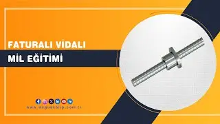 Faturalı Vidalı Mil Eğitimi