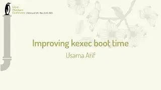 Improving kexec boot time - Usama Arif