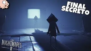 O FINAL SECRETO DE LITTLE NIGHTMARES 2
