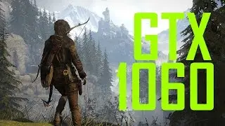 Rise of the Tomb Raider GTX 1060 Benchmark 1080p Very High Settings