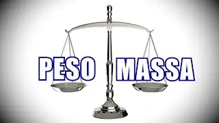 PESO x MASSA - Qual a diferença?