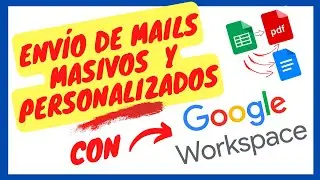🆕 Como enviar mails masivos y personalizados con archivos adjuntos con Google Workspace
