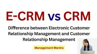 Difference between E - CRM and CRM  / Difference between CRM and E - CRM