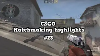 CSGO Matchmaking Highlights #23 LEM