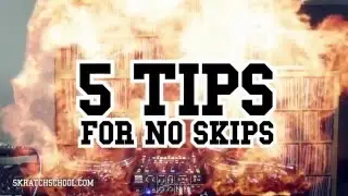5 Tips For No Skips | Skratch School