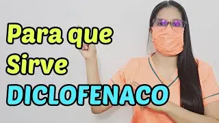 DICLOFENACO Para que Sirve?