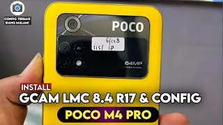NEWEST 🔥 TUTORIAL HOW TO INSTALL GCAM LMC 8.4 POCO M4 PRO CONFIG DAY NIGHT - GCAM POCO M4 PRO