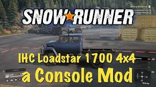 snowRunner - IHC Loadstar 1700 4x4 - a Console Mod