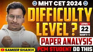 MHT CET 2024 PAPER ANALYSIS🚨22 April Shift 01|Difficulty Level of Cet Exam?|PCM Student Do Imp Topic