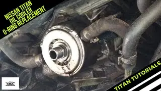 Nissan Titan Oil Cooler O-Ring/Gasket Replacement (2004-2015)