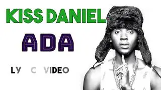 Kiss Daniel - Ada (Official Lyrics Video)