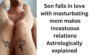 Son falls in love with masturbating mom makes incest relations case study by Astro 