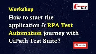 [Workshop] How to start the application & RPA Test Automation journey with UiPath Test Suite?
