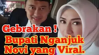 GEBRAKAN !! BUPATI NGANJUK NOVI YANG BIKIN VIRAL.
