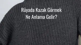 Rüyada Kazak Görmek Ne Anlama Gelir, Rüyada Kazak Görme