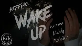 Deffine- Wake Up ft. Melody McArthur (Official Video)