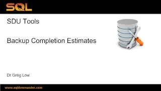 SDU Tools   21   SQL Server Backup Completion Time Estimates