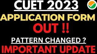 CUET 2023 Form Released | CUET Form 2023 Update | CUET 2023 Form last date|