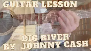 Big River by Johnny Cash Guitar Lesson (My Style/Thumping Version)