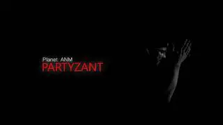Planet ANM - Partyzant