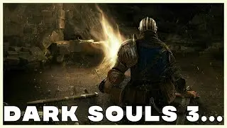 Dark Souls 3...