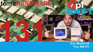 The Pi Cast (5/23) Tiny 486 PC with Eric Mackrodt