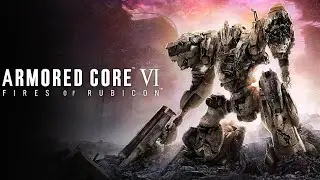 Armored Core 6 Fires of Rubicon IMPRESIONANTE tráiler de la historia