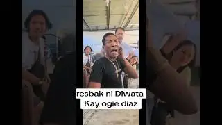 DIWATA may resbak kay OGIE DIAZ