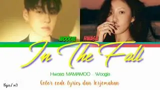 Hwasa MAMAMOO & Woogie - In The Fall [ Color coded lyrics Han/Rom/INA ]