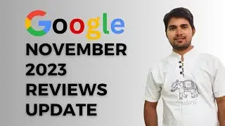 November 2023 Reviews Update | November 2023 Google Core Update | Write high-quality reviews