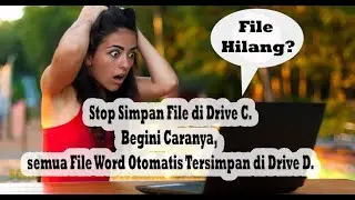 Vidio Tutorial Cara Simpan File Word Langsung di Data D atau Drive D
