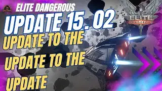 Elite Dangerous: New Fixes and Features in Update 15.02 - update to the update to the update