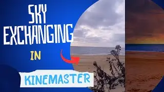 Sky Exchanging editing in kinemaster/sky exchanging vfx/2023
