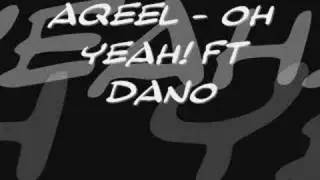 Aqeel feat Dano - Oh Yeah!