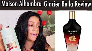 Maison Alhambra Glacier Bella Perfume Review | Affordable Perfumes | My Perfume Collection
