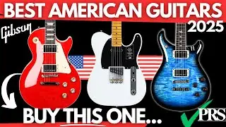 Best AMERICAN Guitar 2025 – Gibson, Fender, or PRS? BUYER'S GUIDE