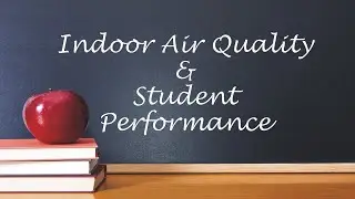 Indoor Air Quality and Student Performance
