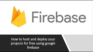 Learn how to host deploy your projects using google firebase