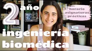 SEGUNDO AÑO DE INGENIERÍA BIOMEDICA | ¿Merece la pena? 🦾🫀🩺🧬🧠
