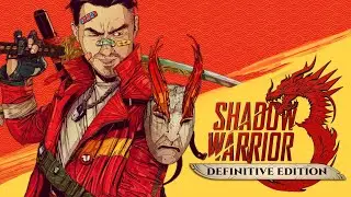 СТРИМ!!! Shadow Warrior 3 Definitive Edition - Часть 1